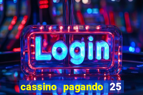 cassino pagando 25 reais no cadastro